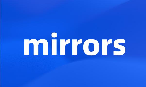 mirrors