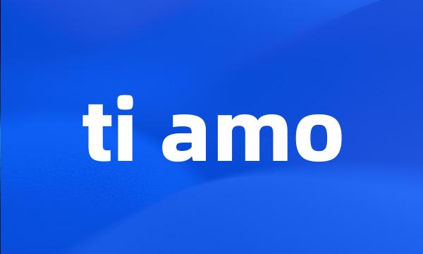 ti amo