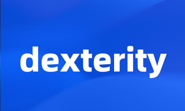 dexterity