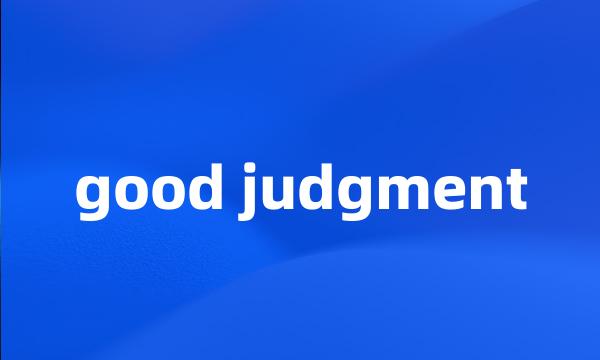 good judgment