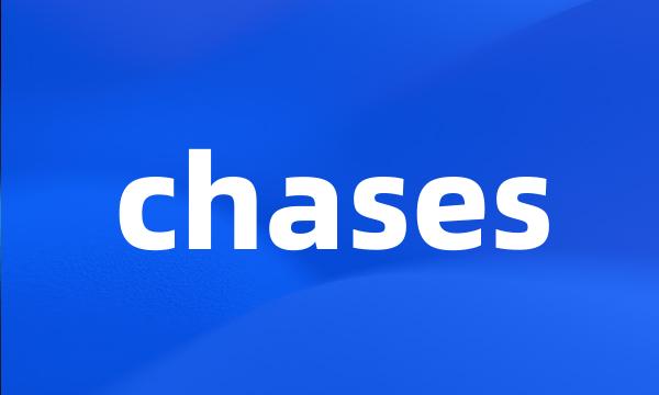 chases