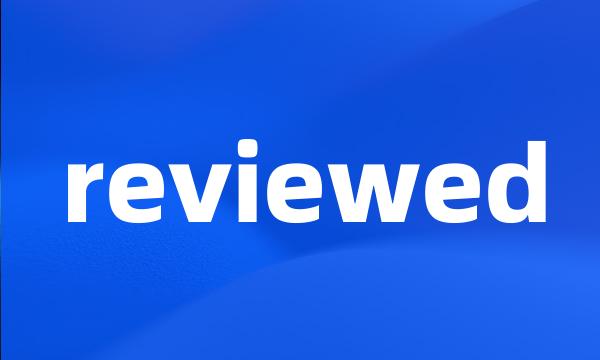 reviewed