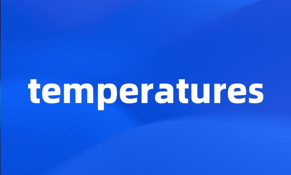 temperatures