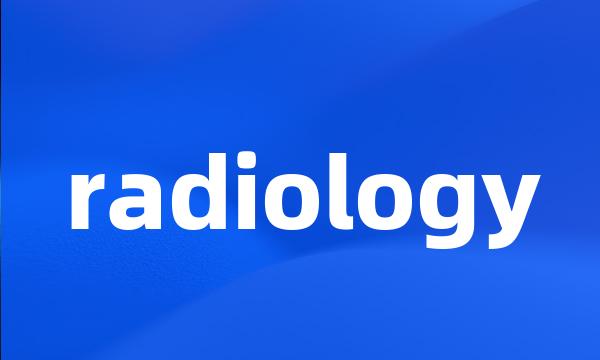 radiology