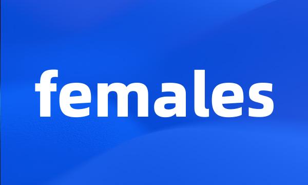 females