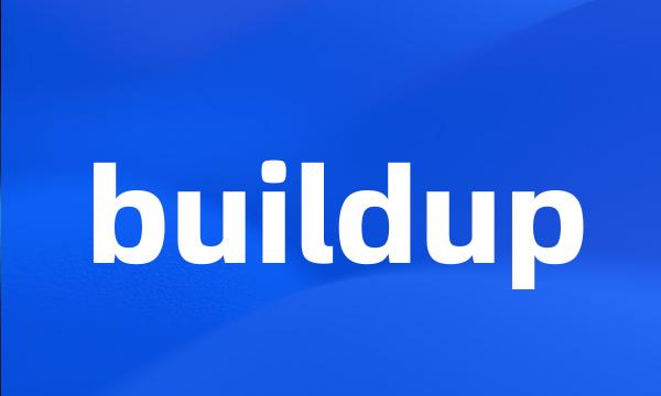 buildup