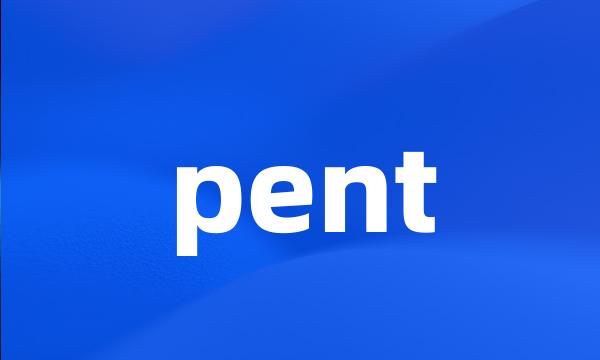 pent