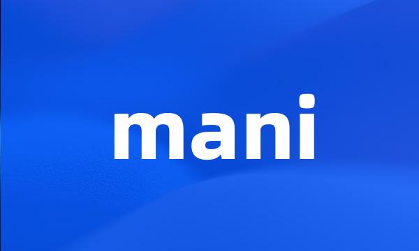 mani