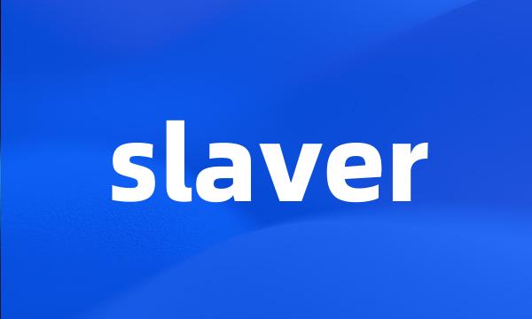 slaver