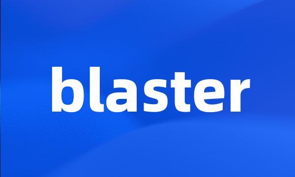 blaster