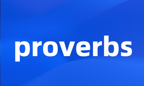 proverbs