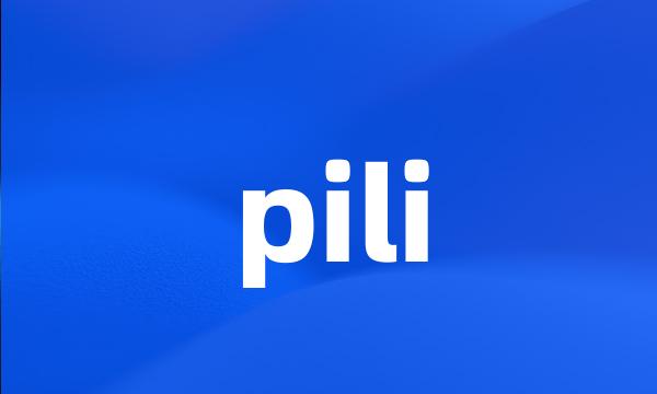 pili