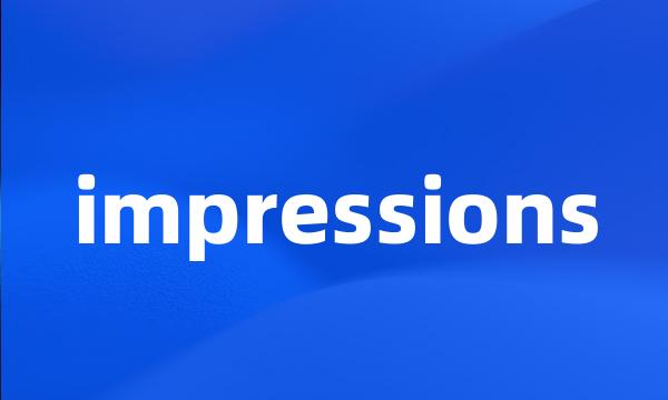 impressions