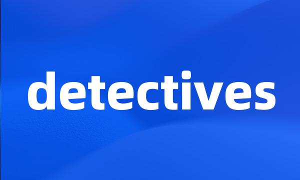 detectives