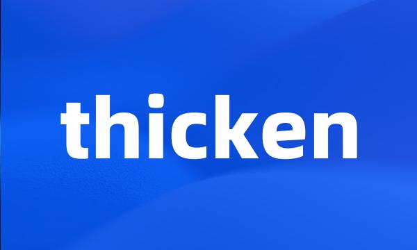 thicken