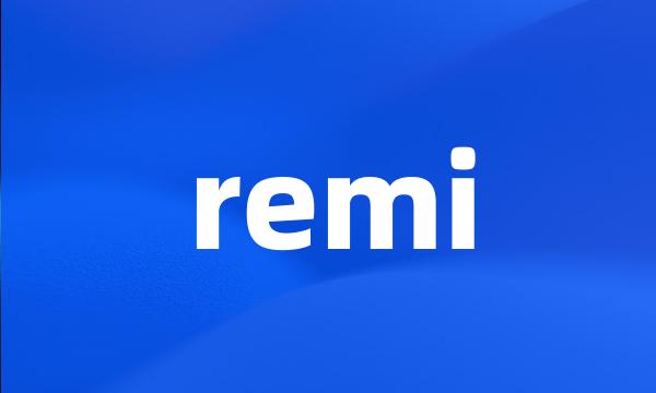 remi