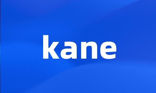 kane