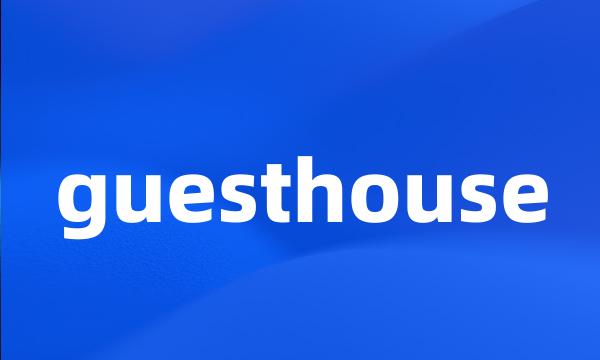 guesthouse