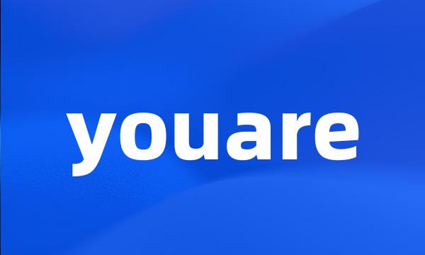 youare