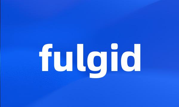 fulgid