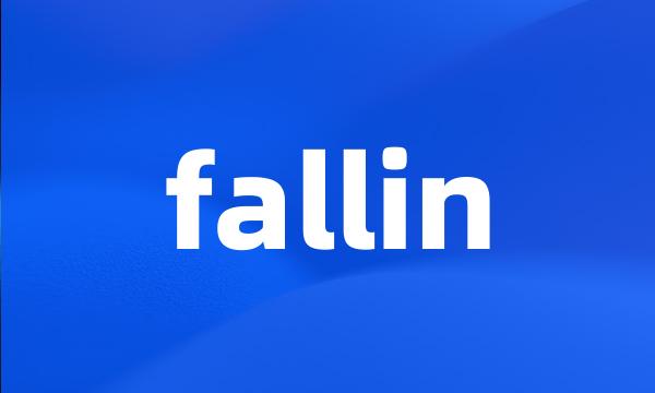 fallin