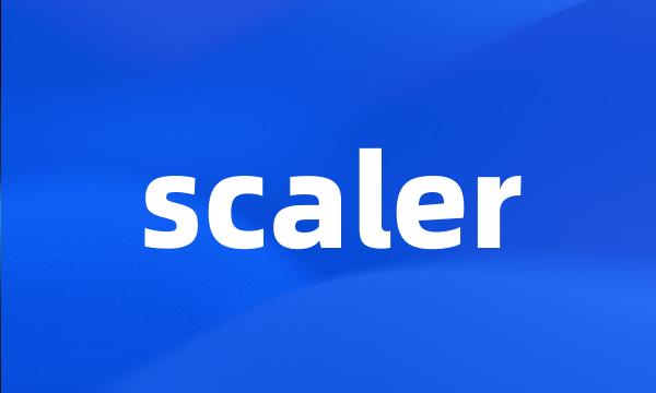 scaler