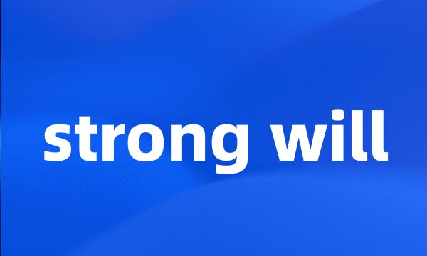 strong will