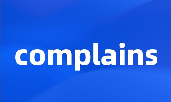 complains