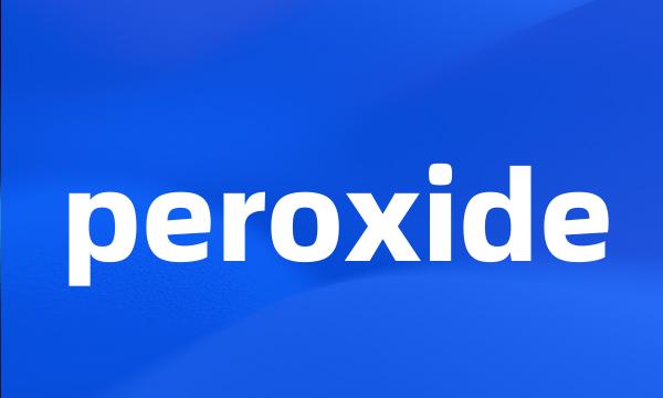 peroxide