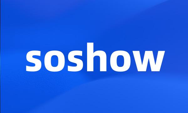 soshow