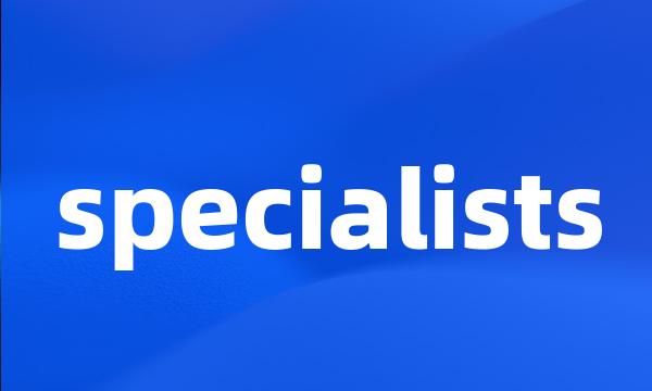 specialists