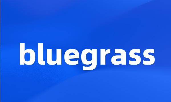 bluegrass