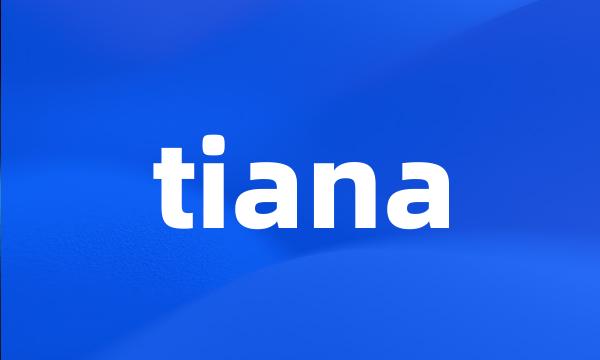 tiana