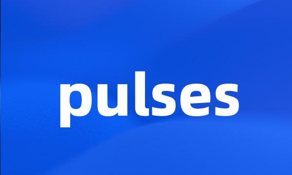 pulses