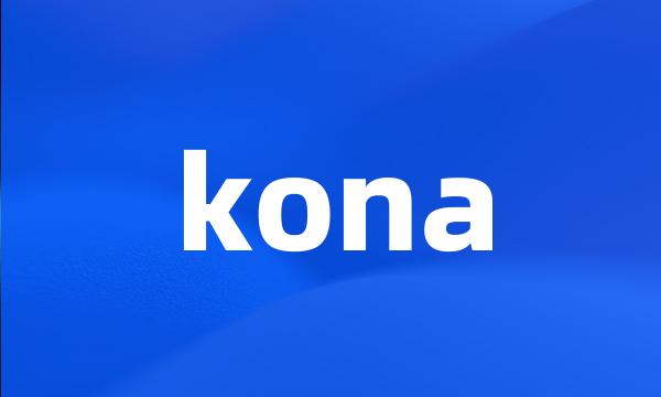 kona