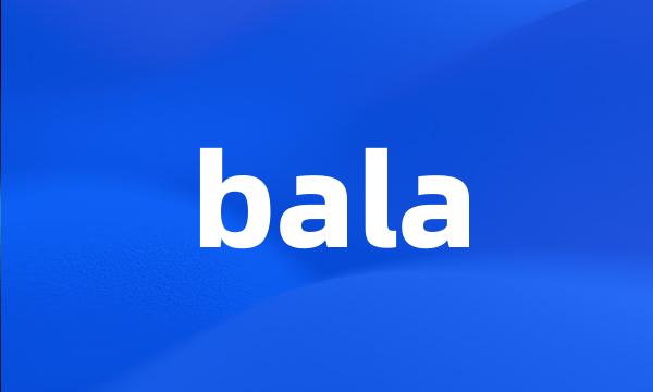 bala