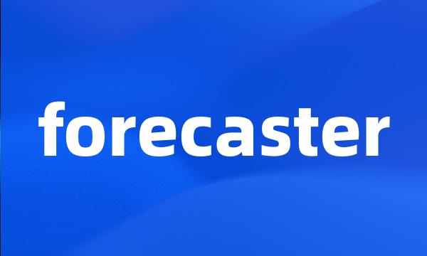 forecaster