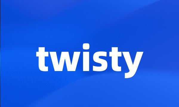 twisty