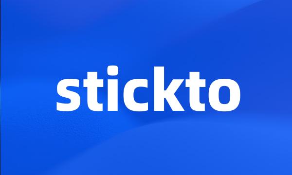 stickto