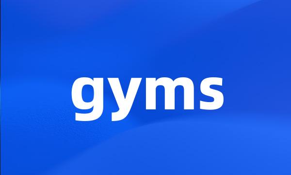 gyms