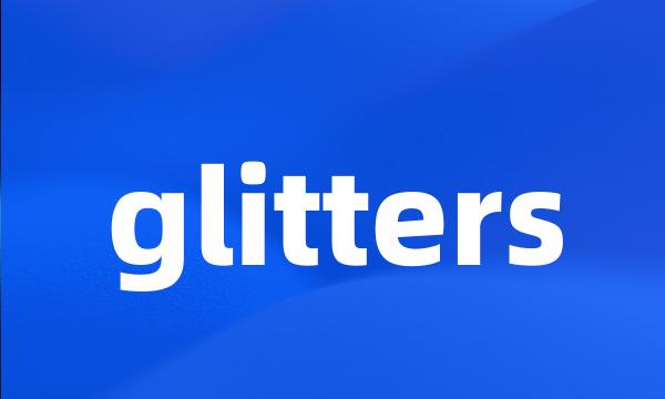 glitters