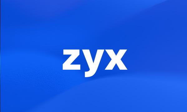 zyx