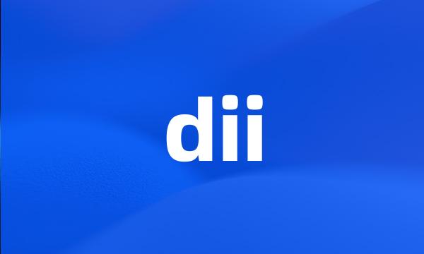 dii