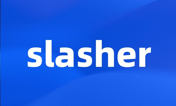 slasher