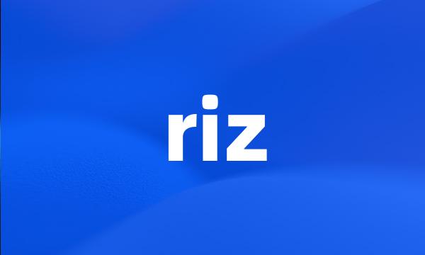 riz