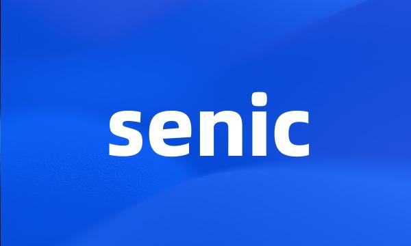 senic