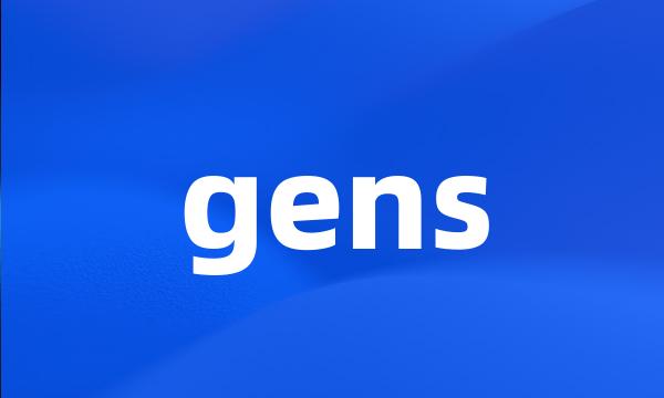 gens