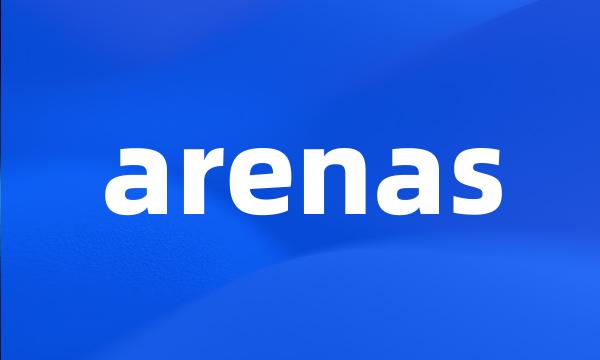 arenas