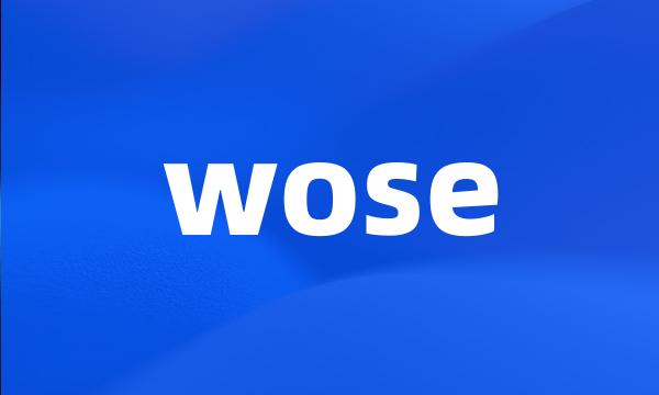 wose