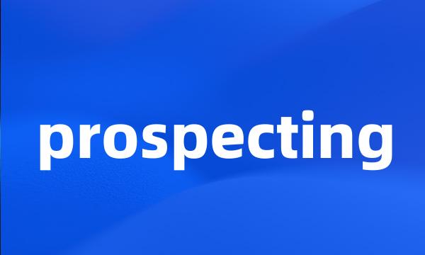 prospecting